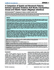 A Comparison of Spatial and Movement Patterns between Sympatric Predators: Bull Sharks (Carcharhinus leucas) and Atlantic Tarpon (Megalops atlanticus) Neil Hammerschlag1,2,3*, Jiangang Luo1, Duncan J. Irschick4, Jerald S