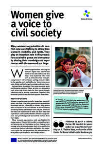 Women give a voice to civil society Many women’s organisations in conflict zones are fighting to strengthen women’s visibility and rights. They play an important role in the process