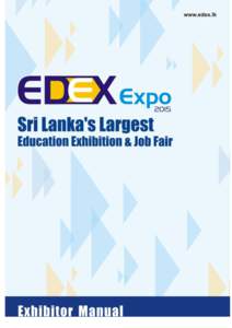 e  2 EXHIBITION TIME TABLE - EDEX Expo 2015 WELCOME TO EDEX Expo 2015 – Sri Lanka’s Largest Education and Careers Exhibition!