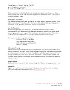 Southwest Center for HIV/AIDS Donor-Privacy Policy Southwest Center for HIV/AIDS (Southwest Center) respects and values the privacy of our donor, online users, board, staff and volunteers. Personal information shared wit