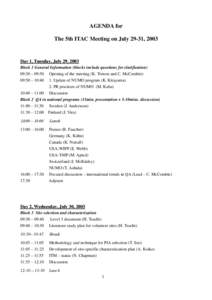 AGENDA for The 5th ITAC Meeting on July 29-31, 2003 Day 1, Tuesday, July 29, 2003 Block 1 General Information (blocks include questions for clarification) 09:30 – 09:50 Opening of the meeting (K. Tomon and C. McCombie)