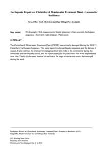 Earthquake Repairs at Christchurch Wastewater Treatment Plant – Lessons for Resilience Greg Offer, Mark Christison and Ian Billings (New Zealand)  Key words: