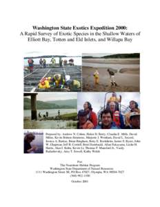 Washington State Exotics Expedition 2000: A Rapid Survey of Exotic Species in the Shallow Waters of Elliott Bay, Totten and Eld Inlets, and Willapa Bay Prepared by: Andrew N. Cohen, Helen D. Berry, Claudia E. Mills, Davi