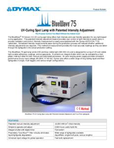 DYMAX BlueWave 75 UV Curing Spot Lamp with Intensity Adjustment Feature Lit238