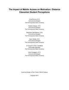 The Impact of Mobile Access on Motivation: Distance Education Student Perceptions Linas Mockus, M.A. Instructional Designer The Pennsylvania State University