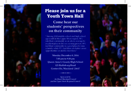 Please join us for a Youth Town Hall Come hear our students‘ perspectives on their community “Among 2320 middle school and high school