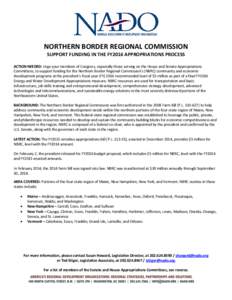 NORTHERN BORDER REGIONAL COMMISSION SUPPORT FUNDING IN THE FY2016 APPROPRIATIONS PROCESS ACTION NEEDED: Urge your members of Congress, especially those serving on the House and Senate Appropriations Committees, to suppor