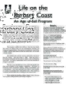 Life on the Barbary Coast An Age of Sail Program The year is 1906, and the students, or “lads” are immersed in a four-hour journey through the past. As “green” hands on their visit