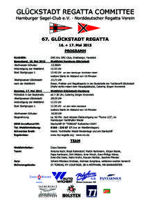 GLÜCKSTADT REGATTA COMMITTEE Hamburger Segel-Club e.V. · Norddeutscher Regatta Verein 67. GLÜCKSTADT REGATTA 16. + 17. Mai 2015 PROGRAMM