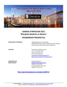 GARROD SYMPOSIUM 2015 “Metabolic Medicine in Motion” SPONSORSHIP PROSPECTUS ANTICIPATED ATTENDANCE:  100 delegates from across Canada