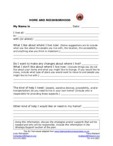 HOME AND NEIGHBORHOOD My Name is _________________________ Date: ___________ I live at: _____________________________________________ in: _________________________________________________ with (or alone): _______________