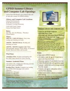 GPISD Summer Library and Computer Lab Openings Galena Park ISD libraries and computer labs will be open this summer for GPISD students.  Library and Computer Lab Locations: