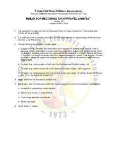 Texas Old Time Fiddlers Association 501(c)(3) Nonprofit Association Incorporated in the State of Texas RULES FOR BECOMING AN APPROVED CONTEST version 1.0 revised 09 NOV 2014