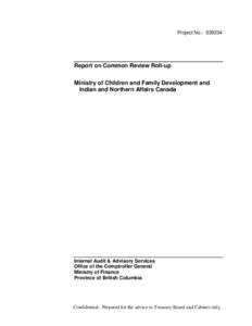 Project No.: [removed]Report on Common Review Roll-up Ministry of Children and Family Development and Indian and Northern Affairs Canada