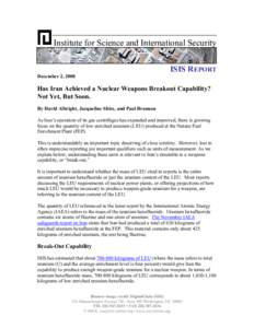 Institute for Science and International Security ISIS REPORT December 2, 2008 Has Iran Achieved a Nuclear Weapons Breakout Capability? Not Yet, But Soon.