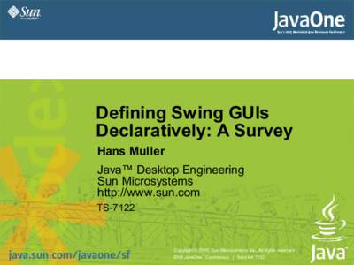 Defining JFC/Swing GUIs Declaratively: A Survey, TS-7122, JavaOne 2005