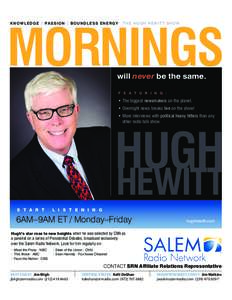 MORNINGS KNOWLEDGE | PASSION | BOUNDLESS ENERGY THE HUGH HEWITT SHOW  will never be the same.