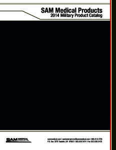 SAM Medical Products[removed]Military Product Catalog sammedical.com | [removed] | [removed]P.O. Box 3270 Tualatin, OR 97062 | [removed] | Fax[removed]