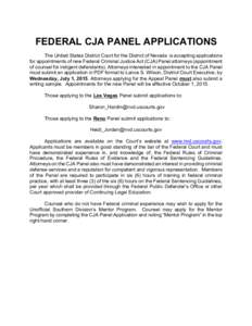 FEDERAL CJA PANEL APPLICATIONS The United States District Court for the District of Nevada is accepting applications for appointments of new Federal Criminal Justice Act (CJA) Panel attorneys (appointment of counsel for 