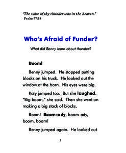 “The voice of thy thunder was in the heaven.” Psalm 77:18 Who’s Afraid of Funder? What did Benny learn about thunder?