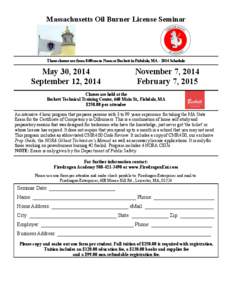 Massachusetts Oil Burner License Seminar  These classes are from 8:00am to Noon at Beckett in Fiskdale, MA[removed]Schedule May 30, 2014 September 12, 2014