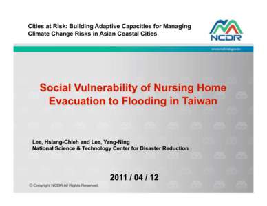 Cities at Risk: Building Adaptive Capacities for Managing Climate Change Risks in Asian Coastal Cities •! Problem •! Method •! Analytical framework