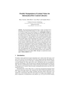 Flexible Manipulation of Labeled Values for Information-Flow Control Libraries Marco Vassena1 , Pablo Buiras1 , Lucas Waye2 , and Alejandro Russo1 1  Chalmers University of Technology