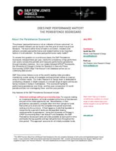 DOES PAST PERFORMANCE MATTER? THE PERSISTENCE SCORECARD About the Persistence Scorecard The phrase “past performance is not an indicator of future outcomes” (or some variation thereof) can be found in the fine print 