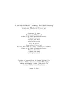 It Feels Like We’re Thinking: The Rationalizing Voter and Electoral Democracy Christopher H. Achen Department of Politics and Center for the Study of Democratic Politics Princeton University