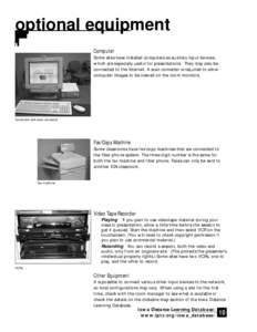 optional equipment Computer Some sites have installed computers as auxiliary input devices, which are especially useful for presentations. They may also be connected to the Internet. A scan converter is required to allow