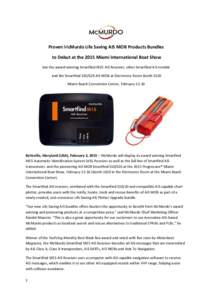 Proven McMurdo Life Saving AIS MOB Products Bundles to Debut at the 2015 Miami International Boat Show See the award-winning Smartfind M15 AIS Receiver, other Smartfind AIS models and the Smartfind S10/S20 AIS MOB at Ele