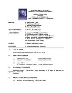 REGIONAL HEALTH AUTHORITY CHURCHILL, MANITOBA R0B 0E0 CANADA BOARD OF DIRECTORS MINUTES FRIDAY, 28 NOVEMBER 2003 CRHA COMMUNITY SERVICES[removed]Hours