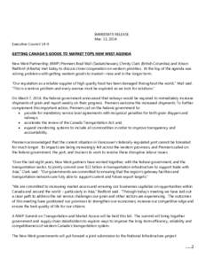IMMEDIATE RELEASE Mar. 13, 2014 Executive Council 14-0 GETTING CANADA’S GOODS TO MARKET TOPS NEW WEST AGENDA New West Partnership (NWP) Premiers Brad Wall (Saskatchewan), Christy Clark (British Columbia) and Alison Red