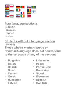 Four language sections: English, German, French, Italian SWALS = Students without a language section: MT (mother tongue/dominant language)  section language Four language sections •English