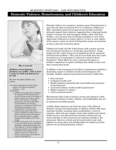 MCKINNEY-VENTO 2001 – LAW INTO PRACTICE  Domestic Violence, Homelessness, and Children’s Education Background and Info  Domestic violence was named as a primary cause of homelessness in