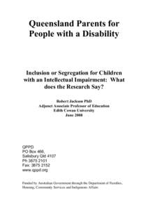 Queensland Parents for People with a Disability Inclusion or Segregation for Children with an Intellectual Impairment: What does the Research Say?