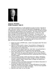 James K. Whitaker SCBA President, [removed] “I remember the attempt by our state legislature to pass an ad tax in the dark of night. We weren’t aware of it until a few days before final passage. We had an immediate pan