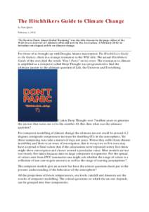 The Hitchhikers Guide to Climate Change by Tom Quirk February 1, 2012 “No Need to Panic About Global Warming” was the title chosen by the page editor of the Wall Street Journal (27 January 2012 and now in The Austral