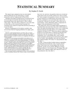 STATISTICAL SUMMARY By Stephen D. Smith This annual report summarizes data on crude nonfuel mineral production1 for the United States, its island possessions, and the Commonwealth of Puerto Rico. Although crude mineral p