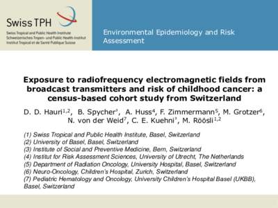 Environmental Epidemiology and Risk Assessment Exposure to radiofrequency electromagnetic fields from broadcast transmitters and risk of childhood cancer: a census-based cohort study from Switzerland