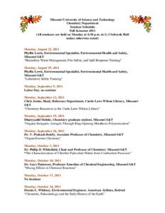 Missouri University of Science and Technology Chemistry Department Seminar Schedule Fall SemesterAll seminars are held on Monday at 4:30 p.m. in G-3 Schrenk Hall unless otherwise noted)