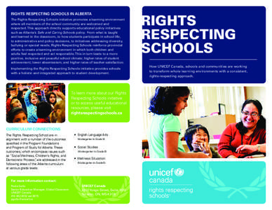 RIGHTS RESPECTING SCHOOLS IN ALBERTA The Rights Respecting Schools initiative promotes a learning environment where all members of the school community are welcomed and respected. This approach directly supports educatio