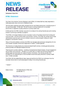 Wednesday 23 April[removed]NTML Statement The Chair of the Northern Territory Medicare Local (NTML) Dr Andrew Bell has today responded to media speculation about the future of Medicare Locals. “We have been expecting som