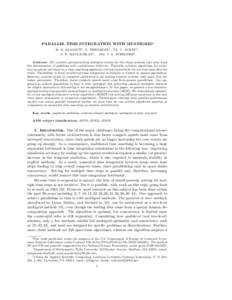 PARALLEL TIME INTEGRATION WITH MULTIGRID∗ R. D. FALGOUT‡ , S. FRIEDHOFF† , TZ. V. KOLEV‡ , S. P. MACLACHLAN† , AND J. B. SCHRODER‡ Abstract. We consider optimal-scaling multigrid solvers for the linear system