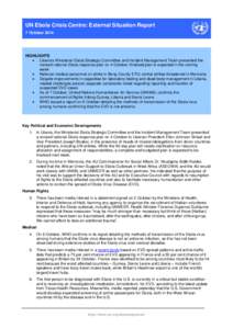 UN Ebola Crisis Centre: External Situation Report 7 October 2014 HIGHLIGHTS  Liberia’s Ministerial Ebola Strategic Committee and Incident Management Team presented the revised national Ebola response plan on 4 Octob