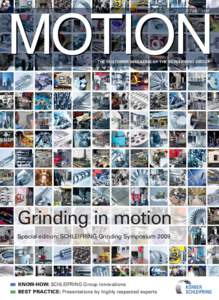 ISSUE[removed]MOTION THE CUSTOMER MAGAZINE OF THE SCHLEIFRING GROUP  Grinding in motion