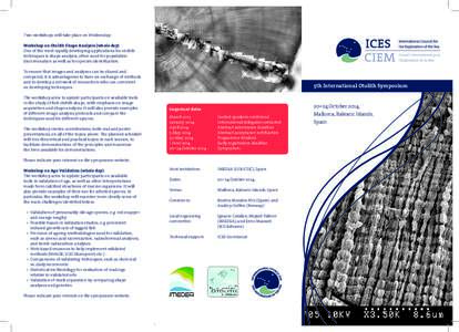 Two workshops will take place on Wednesday. Workshop on Otolith Shape Analysis (whole day) One of the most rapidly developing applications for otolith techniques is shape analysis, often used for population discriminatio