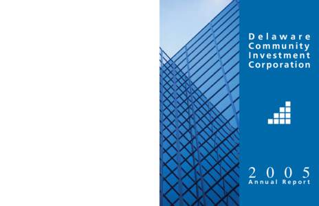 Delaware Community Investment Corporation Three Mill Road, Suite 105 Wilmington, DE[removed]Phone: ([removed]Fax: ([removed]http://www.dcicnet.org