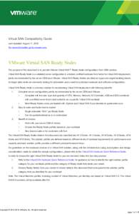 Virtual SAN Compatibility Guide Last Updated: August 11, 2016 For more information go to vmware.com. VMware Virtual SAN Ready Nodes The purpose of this document is to provide VMware Virtual SAN™ Ready Node configuratio