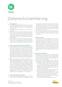 Datenschutzerklärung 1.	Geltungsbereich a)	 Die TWINT AG (nachfolgend: TWINT) ist eine Schwei zer Aktiengesellschaft mit Sitz in Bern. Sie ist Betrei	 berin der Website www.twint.ch und Anbieterin der 	TWINT-App.